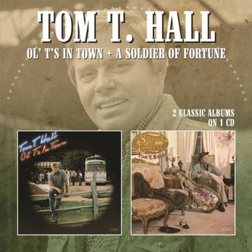 Tom Hall T - Ol Ts In Town / Soldier Of Fortune  CD